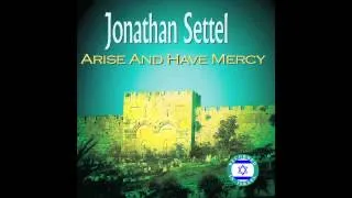 Lesaper Be'Tzion (To Tell in Zion) -  Jonathan Settel  - Arise and Have Mercy