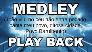 Play back Medley ( João viu,  no céu não entra pecado, canta meu povo,  ditosa cidade...)