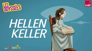 Helen Keller - Les Odyssées