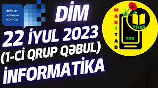 22 İyul 2023 İnformatika Qəbul İmtahanı DİM 1-ci Qrup | Blok fənləri | 22.07.2023