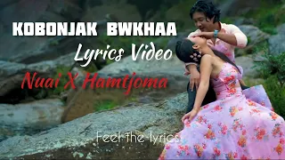 Kobonjak Bwkhaa Lyrics Vidoe// Nuai X Hamthoma //