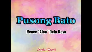 Pusong Bato (Renee "Alon" Dela Rosa) with Lyrics