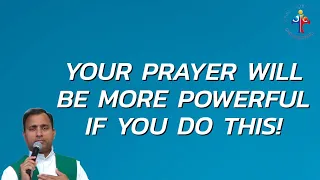 Your prayer will be more powerful if you do this! - Fr Joseph Edattu VC