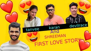 Tanvee , Karan , Devilrace and Shreeman legend | FRIST LOVE STORY | 🥰💖
