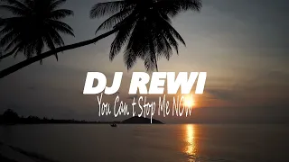 DJ Rewi - You Can t Stop Me Now (Original Mix)