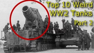 Top 10 Weird WW2 Tanks Part 2