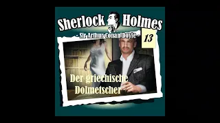 Sherlock Holmes (Die Originale) - Fall 13: Der griechische Dolmetscher (Komplettes Hörspiel)