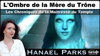 « L'Ombre de la Mère du Trône » avec Hanael Parks