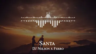 DJ Nelson x Ferro - Santa