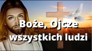 MODLITWA, BOŻE OJCZE WSZYSTKICH LUDZI ❤️ NIESIEMY MIŁOŚĆ TWOJĄ ❤️ BŁOGOSŁAWIEŃSTWO