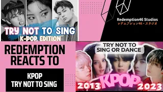 TRY NOT TO SING OR DANCE | BEST KPOP SONGS (2013 - 2023) (Redemption Reacts)