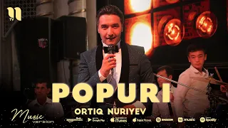 Ortiq Nuriyev - Popuri 2023 (music version)