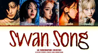 LE SSERAFIM 'Swan Song' Lyrics (Color Coded Lyrics)