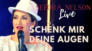 Sefora Nelson - Schenk mir deine Augen