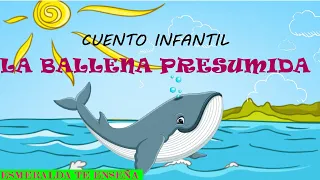 La ballena presumida | Cuento infantil | Esmeralda Te Enseña