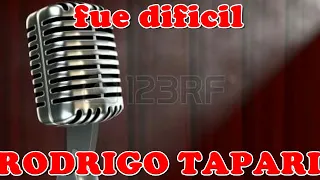 FUE DIFICIL karaoke demo RODRIGO TAPARI chato pista
