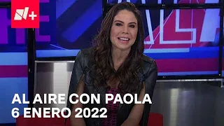 Al Aire con Paola I Programa Completo 6 Enero 2023