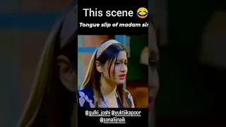 tongue slip of madam sir...😂😋😂🤣