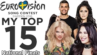 Eurovision 2016 - My Top 15 NATIONAL FINAL Songs