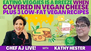 Eating Veggies is a Breeze When Covered in Vegan Cheese with Kathy Hester + 3 Low-Fat Vegan Recipes