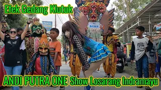 Efek Gedang Klutuk - ANDI PUTRA ONE | Show Losarang Indramayu