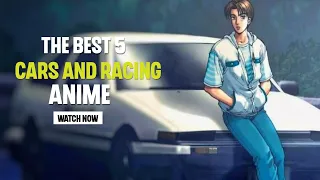 The Best 5 Cars And Racing Anime