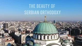 The Beauty Of Serbian Orthodoxy