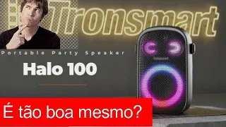 Tronsmart Halo 100 por dentro, e com potência aferida!!!