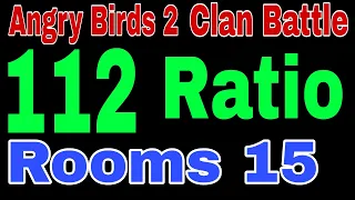 Angry Birds 2 Clan Battle Ratio 112 Rooms 15 Easy Game play (CVC) pick 10 Birds 29 August 2023