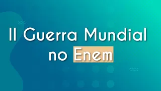 II Guerra Mundial no Enem - Brasil Escola