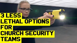 3 less lethal options for church security teams