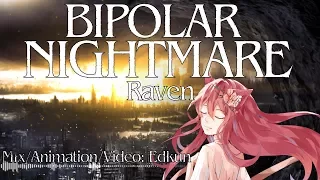 Bipolar Nightmare 【Raven】