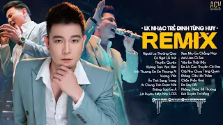 Nhạc Trẻ Remix Hay Nhất Của Đinh Tùng Huy - Ai Chung Tình Được Mãi,Người Lạ Thoáng Qua,Cứ Ngỡ Là Anh