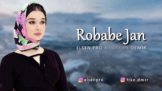 Elsen Pro & Furkan Demir - Robabe Jan