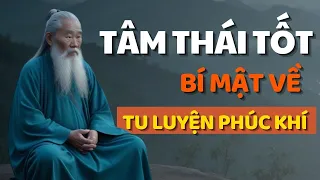 Bí Mật Tâm Thái Tốt Cổ Nhân Dạy Về Tu Luyện Phúc Khí  Triết Lý Cuộc Sống