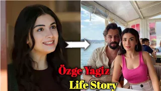 Özge Yagiz LifeStyle &  Biography, Husband, Family , Boyfriend, Dating, Religion And Dramas