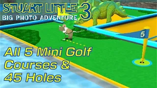 Stuart Little 3: Big Photo Adventure - All 45 Mini Golf Holes