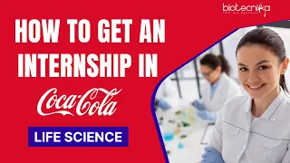How To Get An Internship At Coca Cola Life Science?