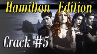 Shadowhunters Crack #5 😂 | Hamilton Edition