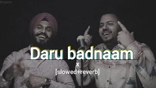 Daru badnaam |x| [slowed+reverb] || kamal kahlon, Param singh | 8dganne