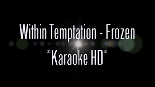 Within Temptation - Frozen (Karaoke HD) Instrumental