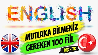 MUTLAKA BİLMENİZ GEREKEN 100 İNGİLİZCE FİİL (İNGİLİZCE-TÜRKÇE)