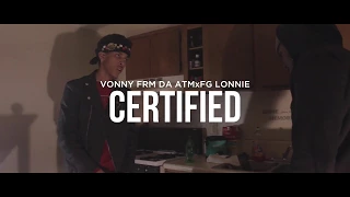 VonnyFrmDaATM x FG Lonnie - Certified (Official Music Video) [Shot By @EAZY_MAX]