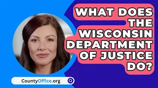 What Does The Wisconsin Department Of Justice Do? - CountyOffice.org