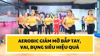 AEROBIC GIẢM MỠ BẮP TAY, VAI, MỠ BỤNG SIÊU HIỆU QUẢ |OANH NGUYỄN