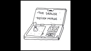 The Dealer - Rotten Muelas