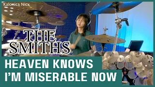 The Smiths - Heaven Knows I'm Miserable Now || Drum Cover by KALONICA NICX