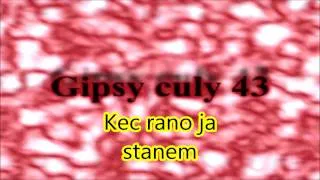 Gipsy culy 43 ked rano ja stanem