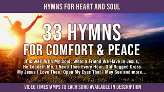 33 Hymns for Comfort & Peace - Soothing Hymns to Heal Your Heart and Soul