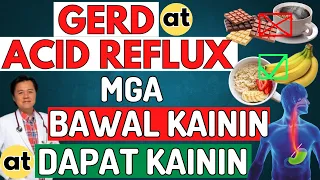 GERD at Acid Reflux: Mga Bawal Kainin at Dapat Kainin. - By Doc Willie Ong